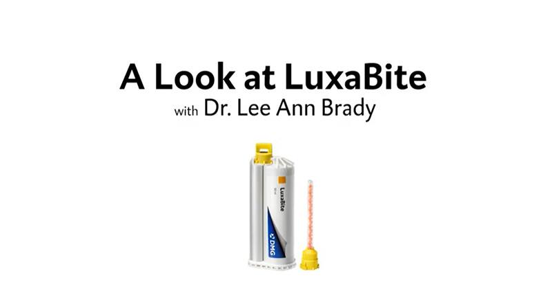 A Look at LuxaBite with Dr. Brady