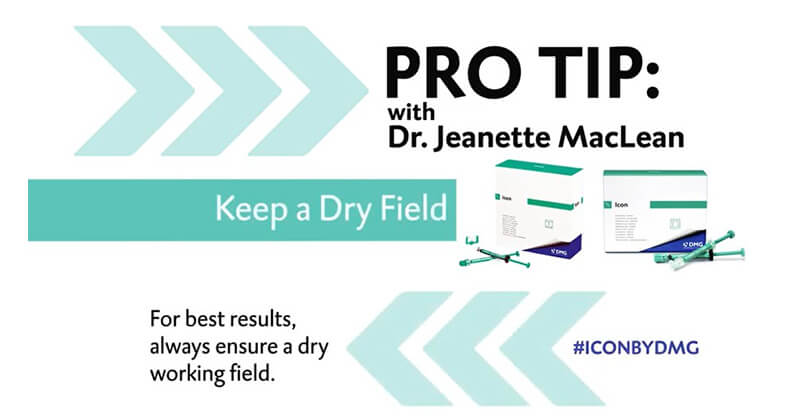 Icon Pro Tip with Dr. MacLean: Keeping a Dry Field