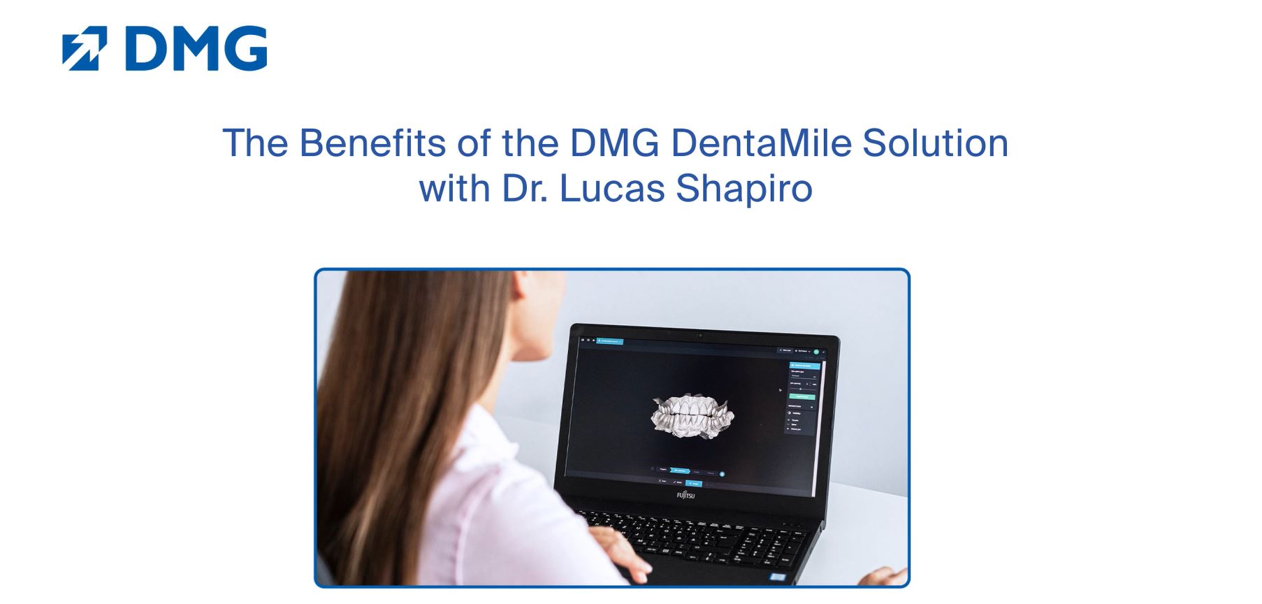 The Benefits of the DMG DentaMile Solution with Dr. Lucas Shapiro DMG